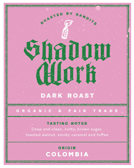 SHADOW WORK - Dark Roast